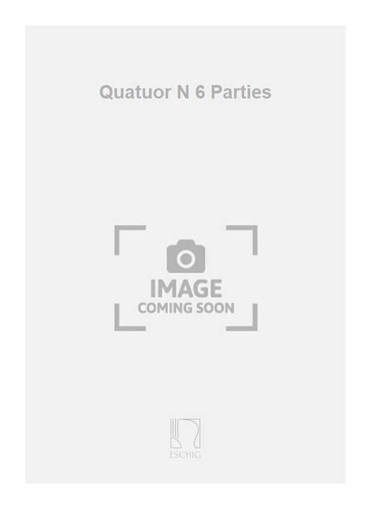 Quatuor N 6 Parties